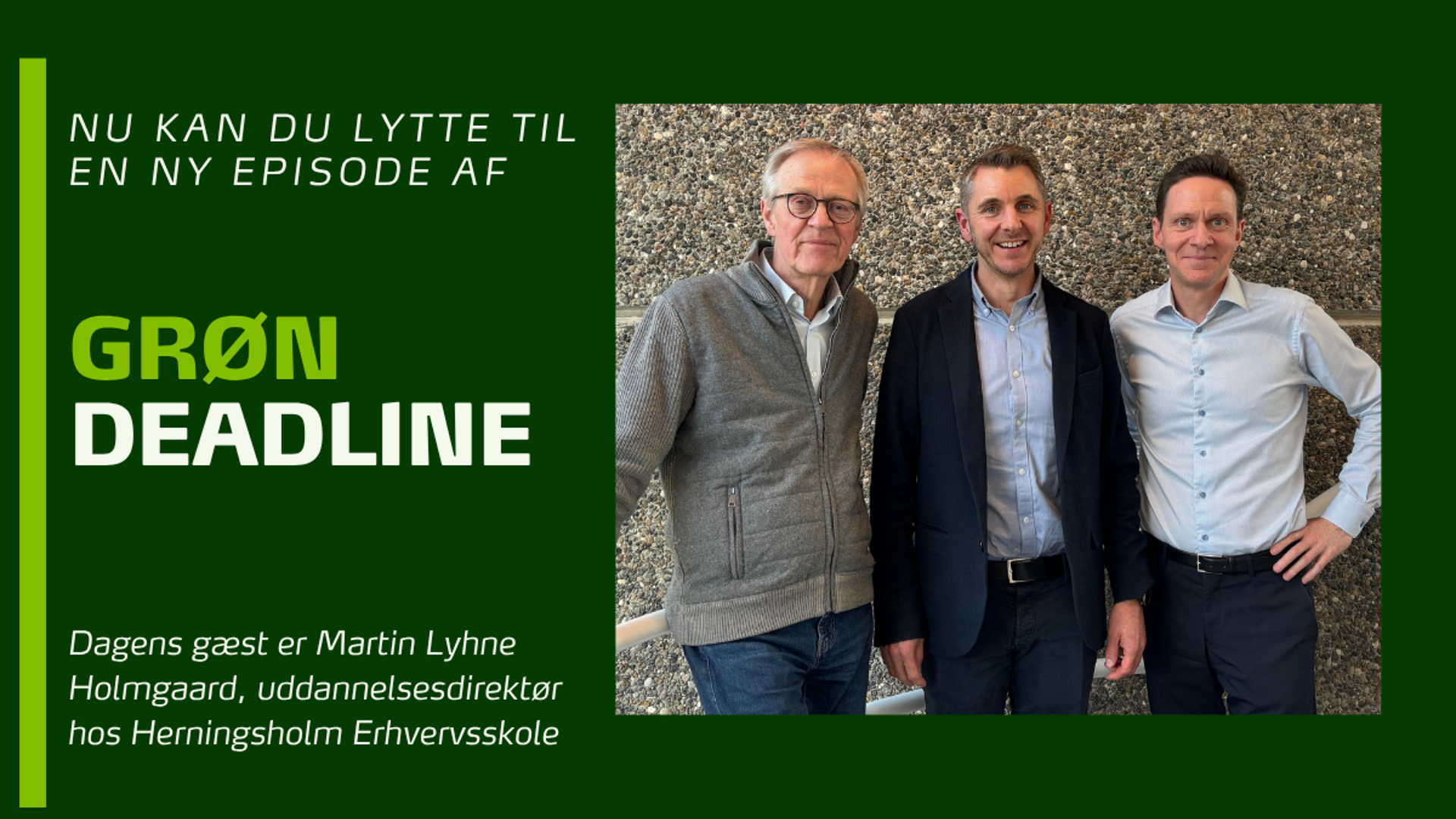 Martin Lyhne Holmgaard GRØN DEADLINE Nyhed