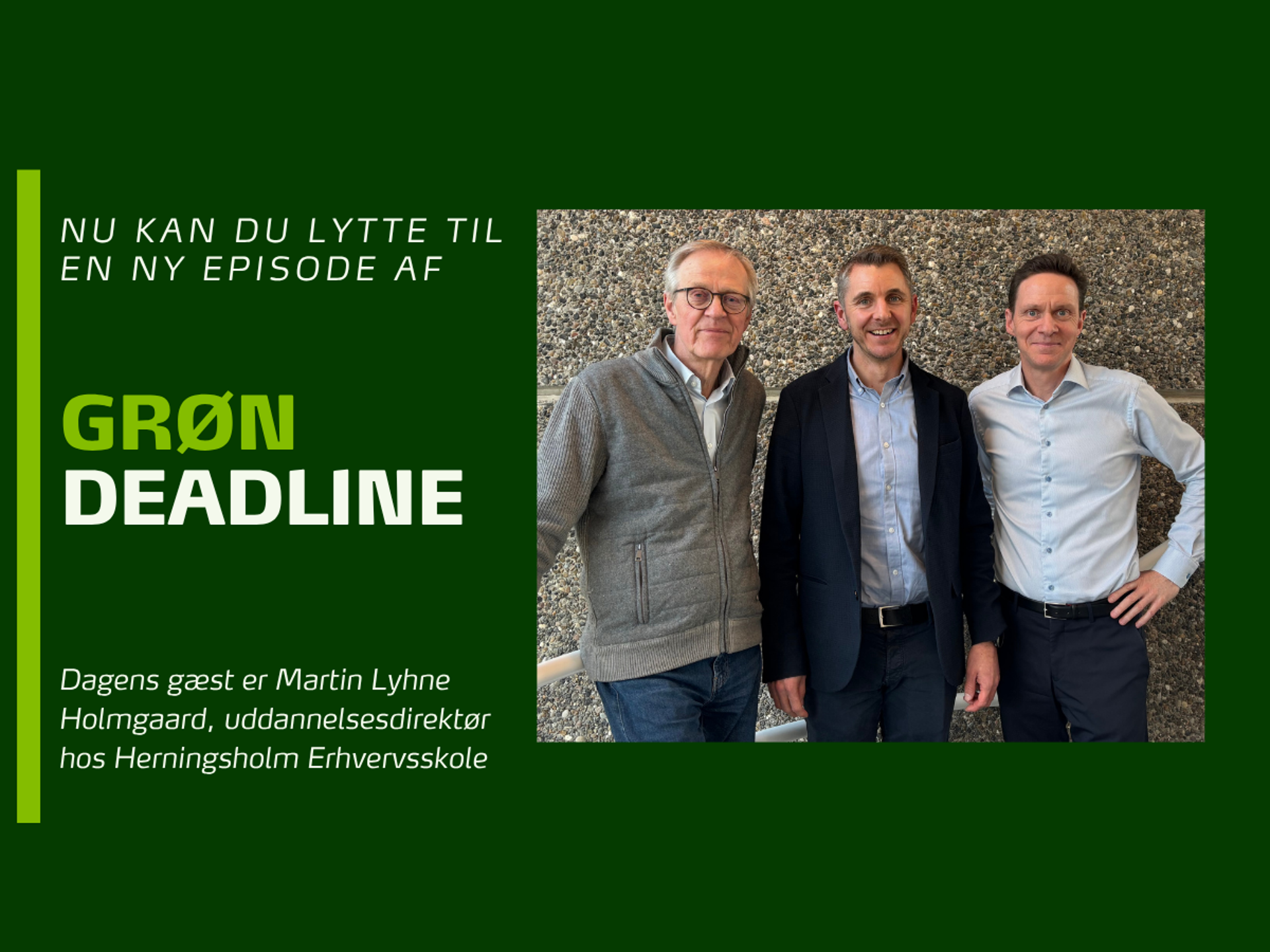Martin Lyhne Holmgaard GRØN DEADLINE Nyhed
